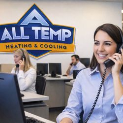 A All Temp Heating & Cooling - Day or night we always answer our phones by a live operator! Ready to assist you!