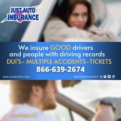 Just Auto Insurance Services - Good or bad driver, DUI, traffic tickets, let's get you the best rate on auto insurance!