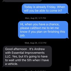 Essential Improvements - Originally told me he'd be here Thursday- did not call or text. Has not responded since