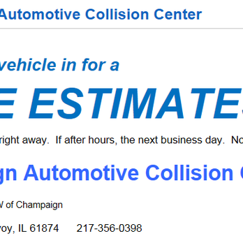 Champaign Collision Center - FREE ESTIMATES! JUST TELL YOUR SERVICE ADVISOR. - Body Shops Near Me - Savoy, Illinois Champaign Collision Center - FREE ESTIMATES! JUST TELL YOUR SERVICE ADVISOR. - Body Shops Near Me - Savoy, Illinois