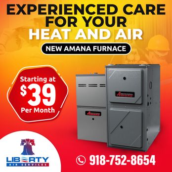 Liberty Air Services - New Amana furnaces starting at only $39 per month. - Heating & Air Conditioning/HVAC Near Me - Tulsa, Oklahoma Liberty Air Services - New Amana furnaces starting at only $39 per month. - Heating & Air Conditioning/HVAC Near Me - Tulsa, Oklahoma