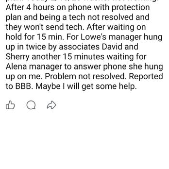 Lowe's Home Improvement - DO NOT BUY THERE APPLIANCES OR PROTECTION PLANS DONT WORK NO HELP RESOLVING WITH EITHER PROBLEM - Hardware Stores Near Me - Medford, Oregon