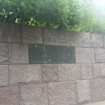 Franklin Delano Roosevelt Memorial - One of the most memorable presidential utterances ever, enshrined in stone at the FDR memorial. - Landmarks & Historical Buildings Near Me - Washington, DC, District of Columbia