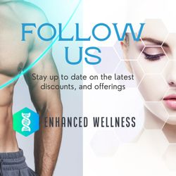 Enhanced Wellness - Follow us on Instagram and Facebook for the latest specials and deals