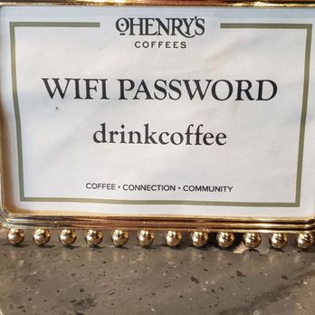 O'Henry's Coffees - Wifi Password - Coffee & Tea Near Me - Vestavia Hills, Alabama O'Henry's Coffees - Wifi Password - Coffee & Tea Near Me - Vestavia Hills, Alabama