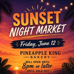 Pineapple King Bakery - San Francisco - June 12 Sunset Night Market Special Hours!
