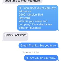 Galaxy Locksmith - Never showed up to a scheduled appt! Never called or returned my text to tell me that they weren't coming. Completely wasted my time!