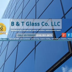 B & T Glass Co Inc - Located in the San Leandro Area Providing Service in All Aspects of Glass Repair & Glass Installation.