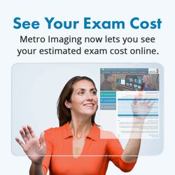 Metro Imaging South County - Exams can cost significantly less at Metro Imaging than at the hospital. See your exam cost at www.metroimaging.org.