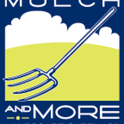 Mulch and More