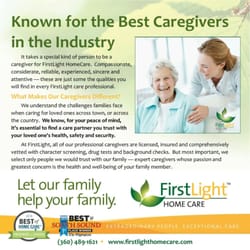 FirstLight HomeCare - FirstLight is proud of our reputation for having the best caregivers in the home care industry!