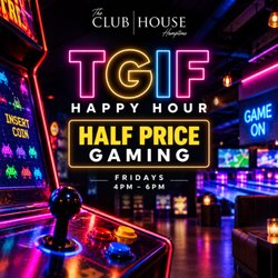Clubhouse - Level up your Friday nights at The Clubhouse Hamptons!
Kick off the weekend with our TGIF Happy Hour featuring half-price gaming 4PM-6PM