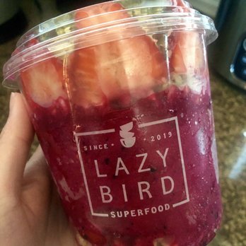 Lazy Bird - thanks for my nice Saturday snack at home - Acai Bowls Near Me - Anaheim, California