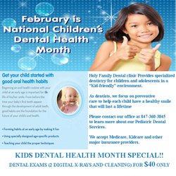 Holy Family Dental Clinic - February is National Children's Dental Health Month, lets educate children about Good oral health habits