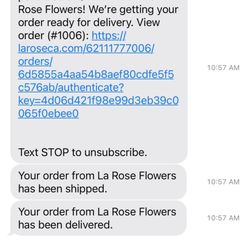 La Rose Flowers - Says it's been shipped and delivered right after we get a order confirmation. No reply and no one picks up the phone either. SCAMMED