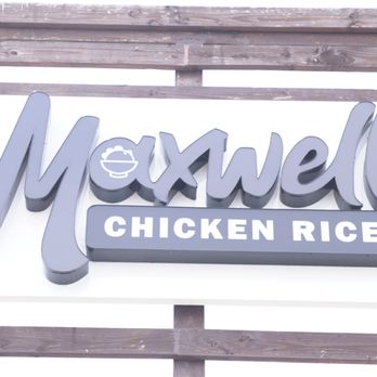 Maxwell Chicken Rice - Sign - Hainan Near Me - La Palma, California Maxwell Chicken Rice - Sign - Hainan Near Me - La Palma, California