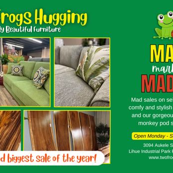 Two Frogs Hugging - Our second biggest sale of the year... MARCH MADNESS SALE! - Furniture Stores Near Me - Lihue, Hawaii Two Frogs Hugging - Our second biggest sale of the year... MARCH MADNESS SALE! - Furniture Stores Near Me - Lihue, Hawaii