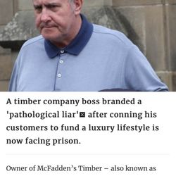 McFaddens Timber - Read any article about him. Do not do business with this con man.