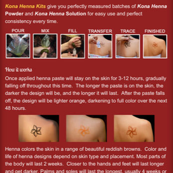 Kona Henna Studio - Snapshot of website showing how it works and that it will last 2 weeks on most parts of the body. - Henna Artists Near Me - Kailua Kona, Hawaii Kona Henna Studio - Snapshot of website showing how it works and that it will last 2 weeks on most parts of the body. - Henna Artists Near Me - Kailua Kona, Hawaii