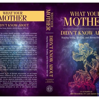 Iris Rosenfeld, DC - EBook by Dr Iris.. "What Your Mother Didn't Know You About Staying Young, Healthy and Stress Free After 40. Can get this on Amazon. - Chiropractors Near Me - Laguna Hills, California Iris Rosenfeld, DC - EBook by Dr Iris.. "What Your Mother Didn't Know You About Staying Young, Healthy and Stress Free After 40. Can get this on Amazon. - Chiropractors Near Me - Laguna Hills, California