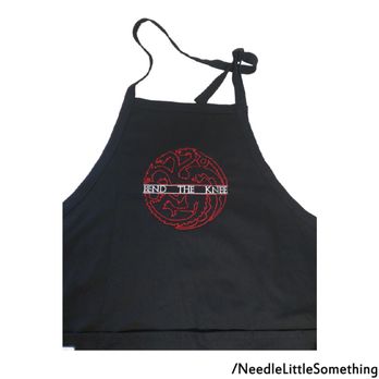 Needle Little Something - These "BEND THE KNEE" aprons make a great gift for any true born Targaryen fans out there. These are great for any cooks. - Embroidery & Crochet Near Me Needle Little Something - These "BEND THE KNEE" aprons make a great gift for any true born Targaryen fans out there. These are great for any cooks. - Embroidery & Crochet Near Me