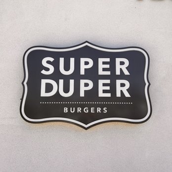 Super Duper Burgers - Sign outside - Burgers Near Me - Los Gatos, California Super Duper Burgers - Sign outside - Burgers Near Me - Los Gatos, California