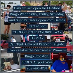 Stockton Bingo Hall - Days we are open for Outdoor Bingo Wednesday, Friday, Saturday, and Sunday. Gates open 2pm Games Start at 5pm