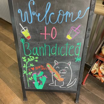 Banhdicted - Adorable welcome sign! - Sandwiches Near Me - Tucson, Arizona