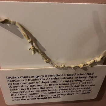 Placer County Museum - Indian Messengers tied knots of buckskin etc to keep track of days to an event, each traveled day they'd untie 1 knot until destination! - Museums Near Me - Auburn, California