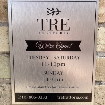 Tre Trattoria - Tre Hours of operation - Italian Near Me - San Antonio, Texas Tre Trattoria - Tre Hours of operation - Italian Near Me - San Antonio, Texas