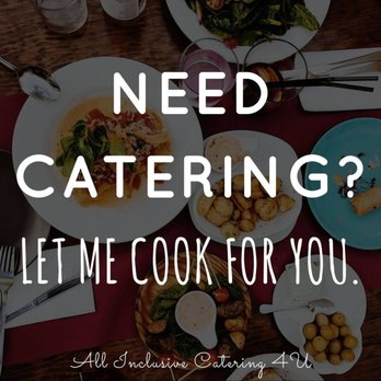 All Inclusive Catering 4U - Caterers Near Me
