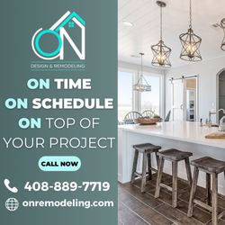 ON Design & Remodeling - ON TIME  ON SCEDULE ON TOP OF YOUR PROJECT