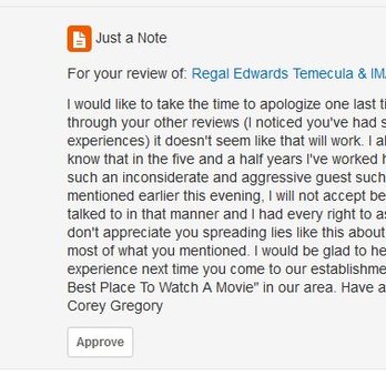 Regal Edwards Temecula - Here is the Corey's reply. Notice how he apologizes but really doesn't at all. This letter was also sent to management after they called me. - Cinema Near Me - Temecula, California Regal Edwards Temecula - Here is the Corey's reply. Notice how he apologizes but really doesn't at all. This letter was also sent to management after they called me. - Cinema Near Me - Temecula, California