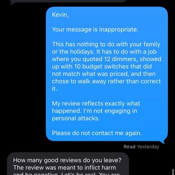 Bella Electric - Kevin reached out to me after posting my review. Completely unprofessional. - Electricians Near Me - Ramona, California