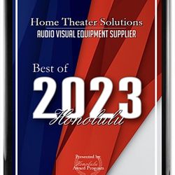 Home Theater Solutions - Home Theater Solutions wins the "Best of 2023 Honolulu" award for our business category.