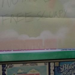 7-Eleven - Always out of things they have promotions on.