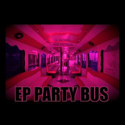 EP Party Bus - Call for availability.