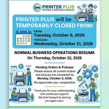 Printer Plus - Temporary Closure Notice
10-6-26 to 10-21-26. - Electronics Repair Near Me - San Leandro, California Printer Plus - Temporary Closure Notice
10-6-26 to 10-21-26. - Electronics Repair Near Me - San Leandro, California