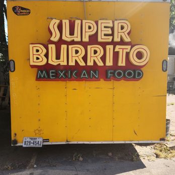 Super Burrito - Super Burrito Food Truck - Food Trucks Near Me - Austin, Texas