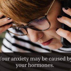 Stefanie A Schultis, MD OBGYN - While there are many reasons why you may be experiencing anxiety, your hormones may be to blame.