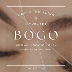 Hawaii Threading - Mililani Walmart - Bring a friend special BOGO eyebrow threading