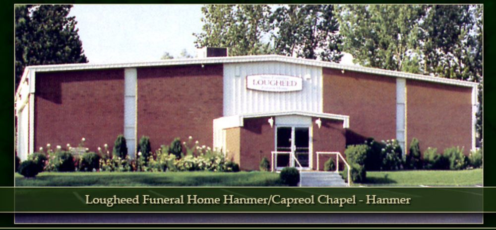 LOUGHEED FUNERAL HOME - HANMER/CAPREOL CHAPEL - Updated June 2026