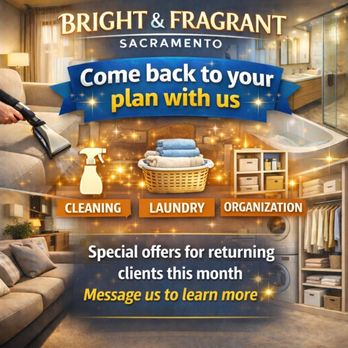 Bright and Fragrant - Call us today and we will create the best option for you! - Home Cleaning Near Me - Sacramento, California Bright and Fragrant - Call us today and we will create the best option for you! - Home Cleaning Near Me - Sacramento, California