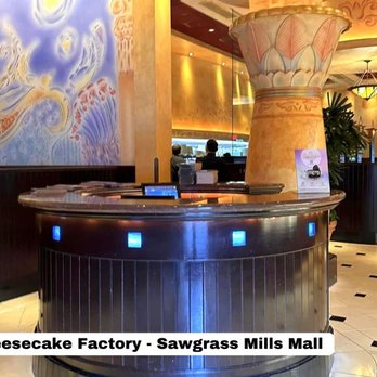 The Cheesecake Factory - The Cheesecake Factory at Sawgrass Mills Mall in Sunrise Florida - Desserts Near Me - Sunrise, Florida The Cheesecake Factory - The Cheesecake Factory at Sawgrass Mills Mall in Sunrise Florida - Desserts Near Me - Sunrise, Florida