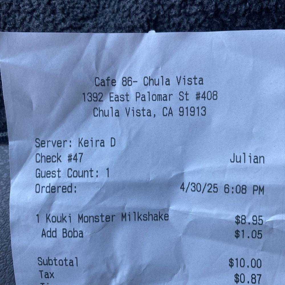 Cafe 86 - The receipt shows that we payed for boba. unfortunately we didn't get it. - Desserts Near Me - Chula Vista, California Cafe 86 - The receipt shows that we payed for boba. unfortunately we didn't get it. - Desserts Near Me - Chula Vista, California