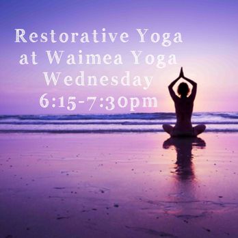 Waimea Yoga - Restorative Yoga. A gentle paced class, with lots for props. A time for des-stressing. Come Enjoy! - Yoga Near Me - Kamuela, Hawaii Waimea Yoga - Restorative Yoga. A gentle paced class, with lots for props. A time for des-stressing. Come Enjoy! - Yoga Near Me - Kamuela, Hawaii