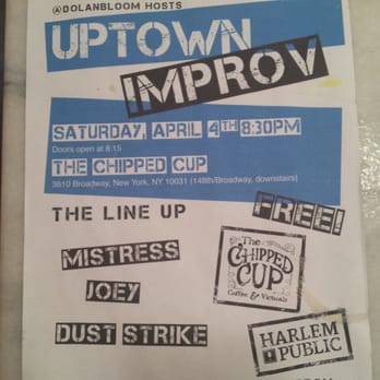 The Chipped Cup - Improv in da (my) hood! - Coffee & Tea Near Me - New York, New York