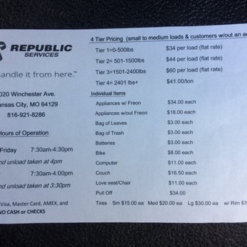 Republic Services - Pricing as of June 5, 2018 0-500 lbs: $34 / load 501-1500 lbs: $44 / load 1501-2400 lbs: $60 / load 2401+ lbs: $41 / ton - Recycling Center Near Me - Kansas City, Missouri Republic Services - Pricing as of June 5, 2018 0-500 lbs: $34 / load 501-1500 lbs: $44 / load 1501-2400 lbs: $60 / load 2401+ lbs: $41 / ton - Recycling Center Near Me - Kansas City, Missouri