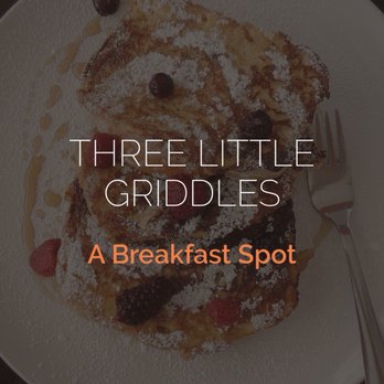 Three Little Griddles - Breakfast & Brunch Near Me - Aurora, Colorado