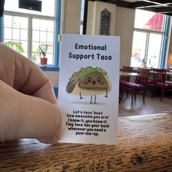 Taqueria La Mexicana - Free gift... Emotional Support Taco